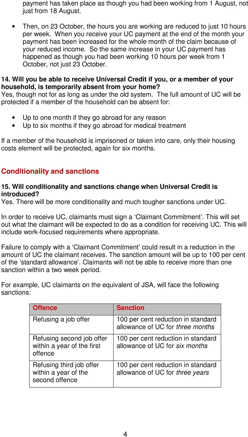 So the same increase in your UC payment has happened as though you had been working 10 hours per week from 1 October, not just 23 October. 14.