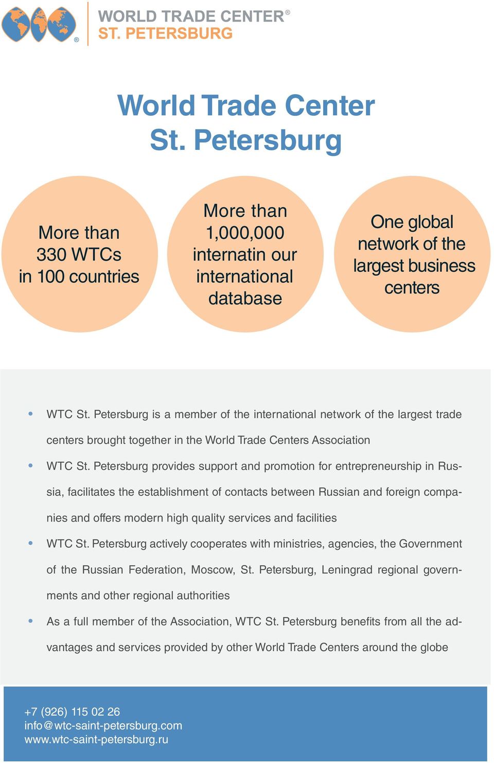 Petersburg provides support and promotion for entrepreneurship in Russia, facilitates the establishment of contacts between Russian and foreign companies and offers modern high quality services and