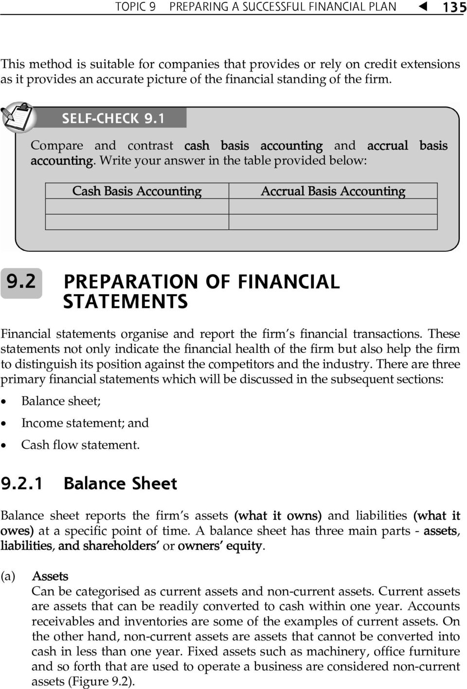 2 PREPARATION OF FINANCIAL STATEMENTS Financial statements organise and report the firmês financial transactions.