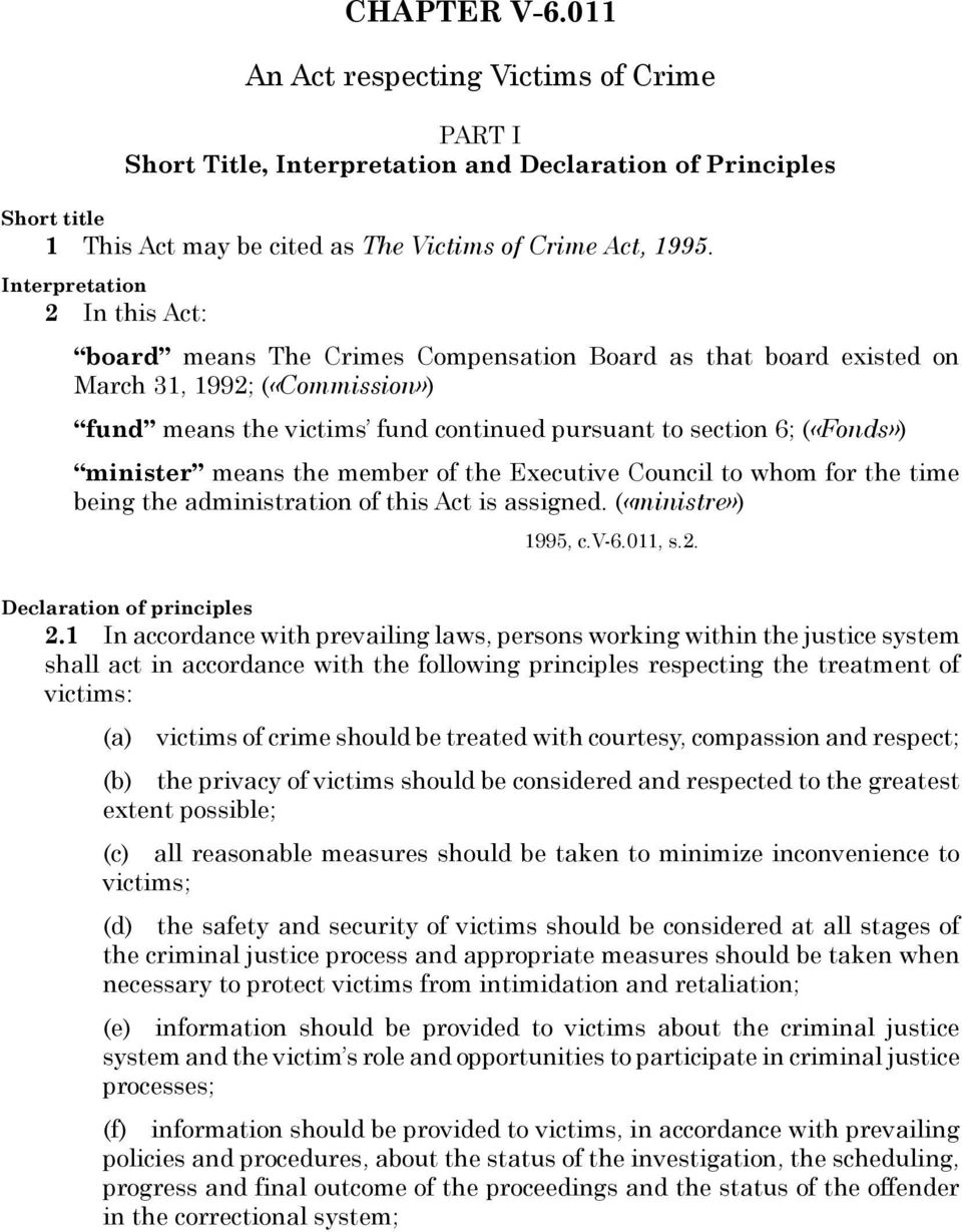 Interpretation 2 In this Act: board means The Crimes Compensation Board as that board existed on March 31, 1992; («Commission») fund means the victims fund continued pursuant to section 6; («Fonds»)