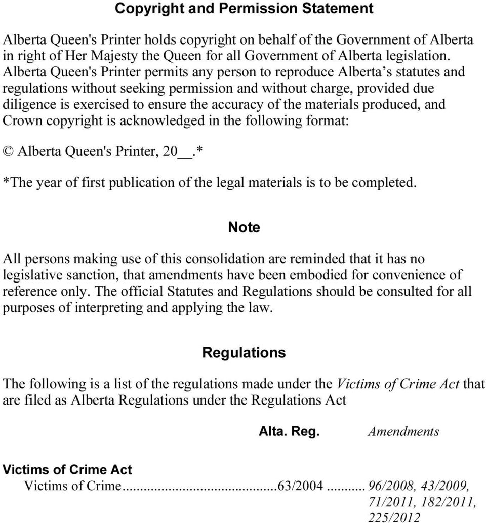 the materials produced, and Crown copyright is acknowledged in the following format: Alberta Queen's Printer, 20.* *The year of first publication of the legal materials is to be completed.