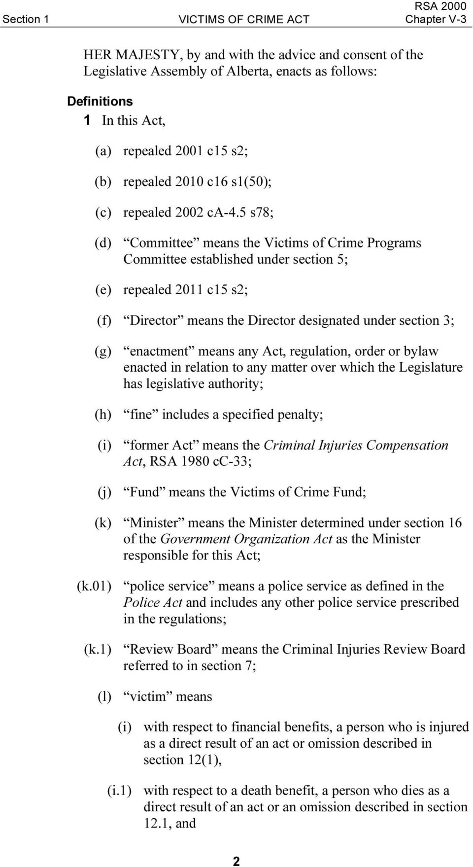 5 s78; (d) Committee means the Victims of Crime Programs Committee established under section 5; (e) repealed 2011 c15 s2; (f) Director means the Director designated under section 3; (g) enactment