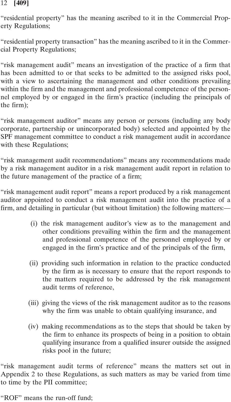 management and other conditions prevailing within the firm and the management and professional competence of the personnel employed by or engaged in the firm s practice (including the principals of