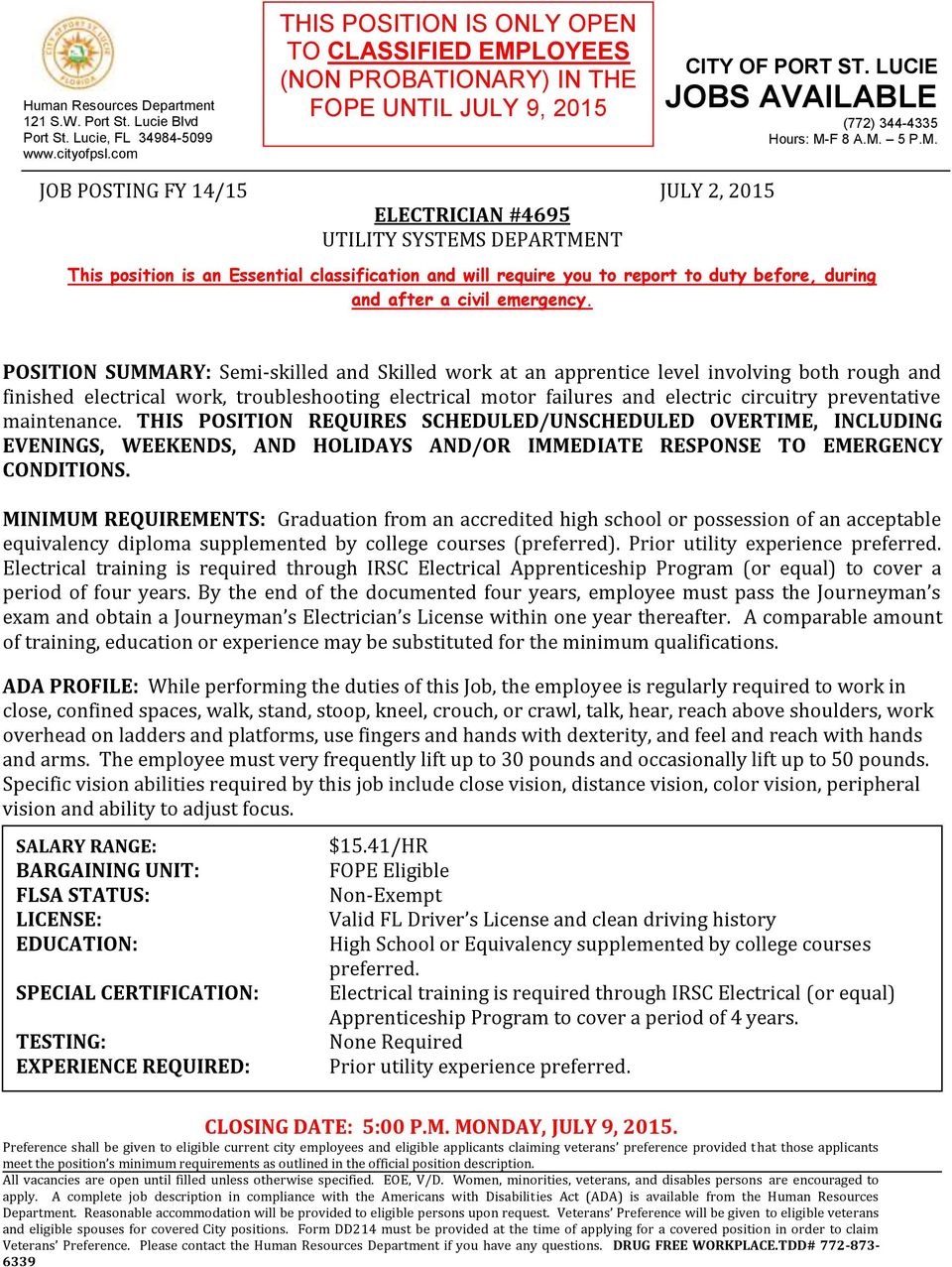 LOYEES (NON PROBATIONARY) IN THE FOPE UNTIL JULY 9, 2015 CITY OF PORT ST. LUCIE JOBS AVAILABLE (772) 344-4335 Hours: M-