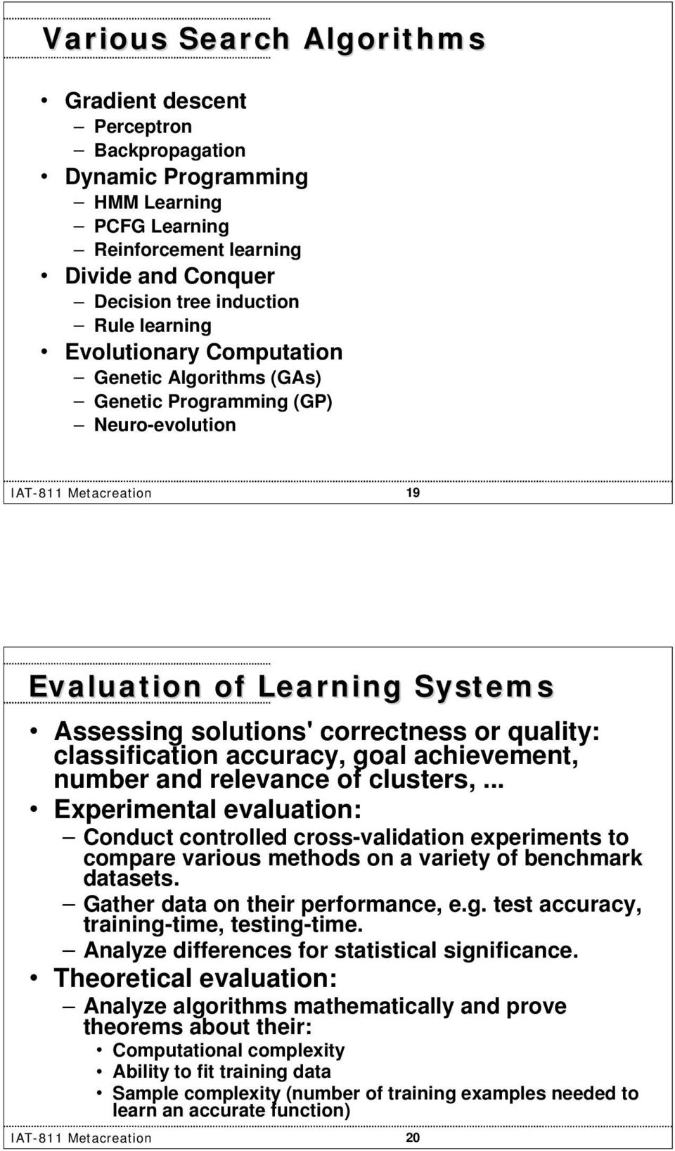 classification accuracy, goal achievement, number and relevance of clusters,.
