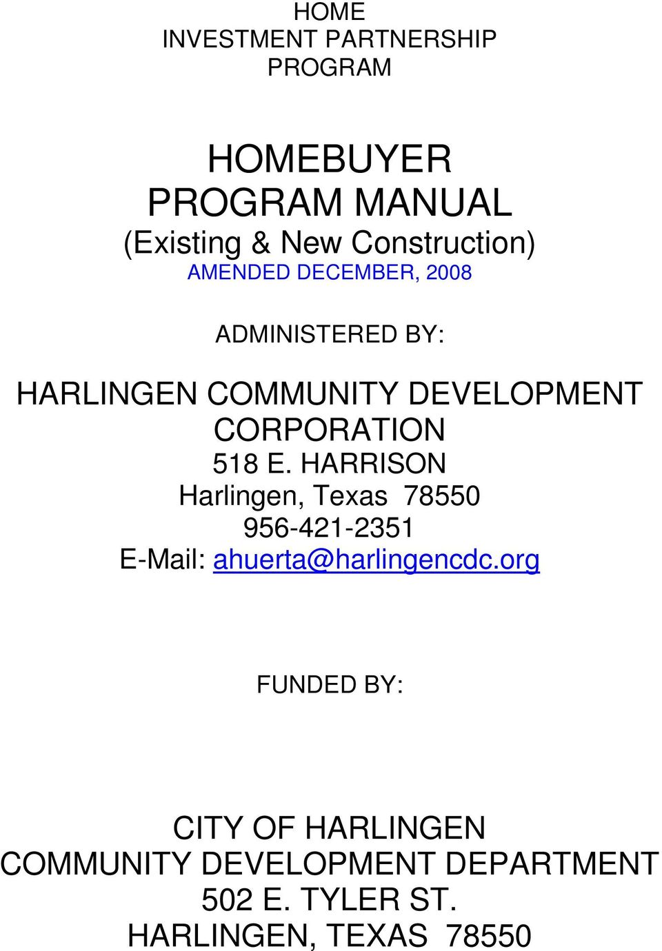 HARRISON Harlingen, Texas 78550 956-421-2351 E-Mail: ahuerta@harlingencdc.