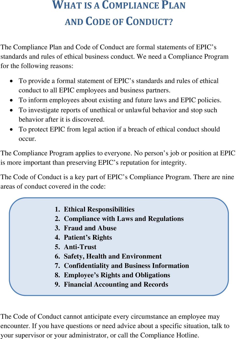 To inform employees about existing and future laws and EPIC policies. To investigate reports of unethical or unlawful behavior and stop such behavior after it is discovered.