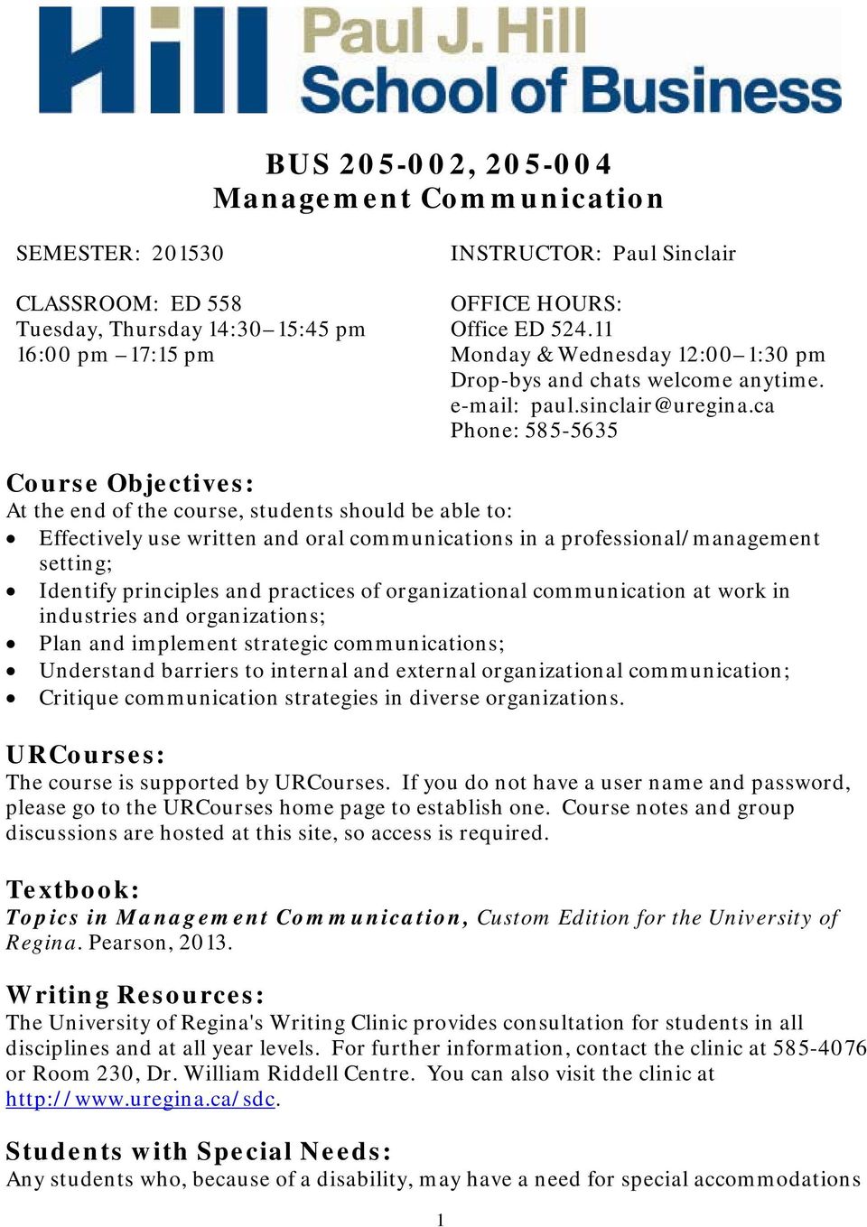 ca Phone: 585-5635 Course Objectives: At the end of the course, students should be able to: Effectively use written and oral communications in a professional/management setting; Identify principles