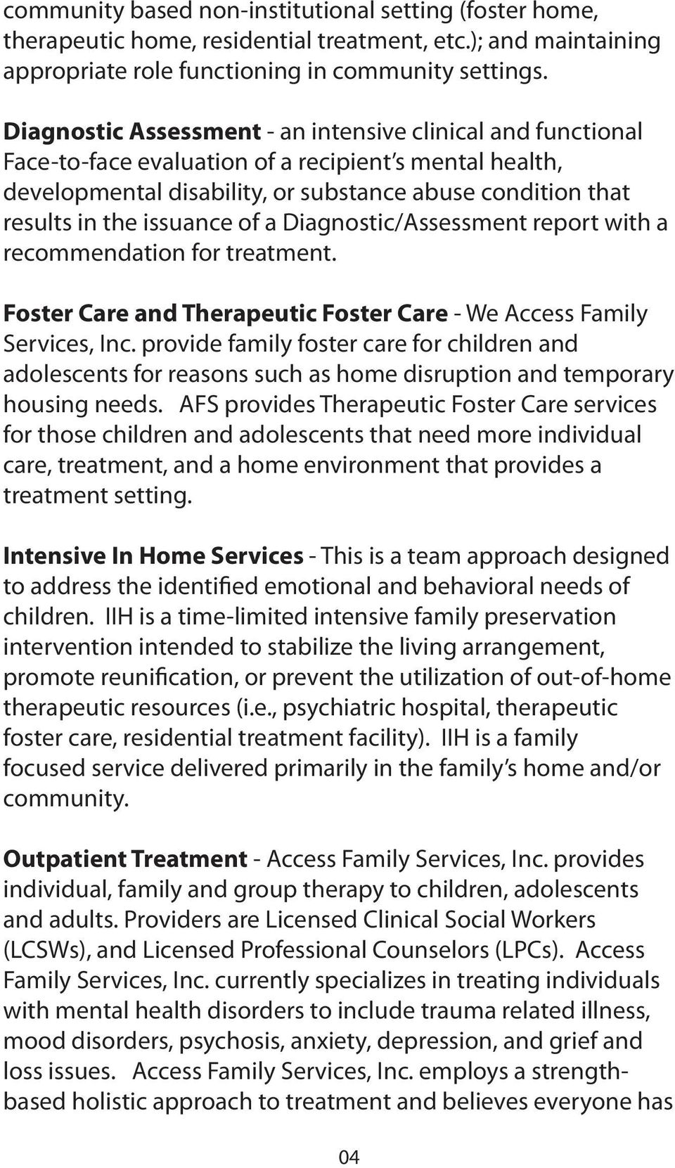 issuance of a Diagnostic/Assessment report with a recommendation for treatment. Foster Care and Therapeutic Foster Care - We Access Family Services, Inc.
