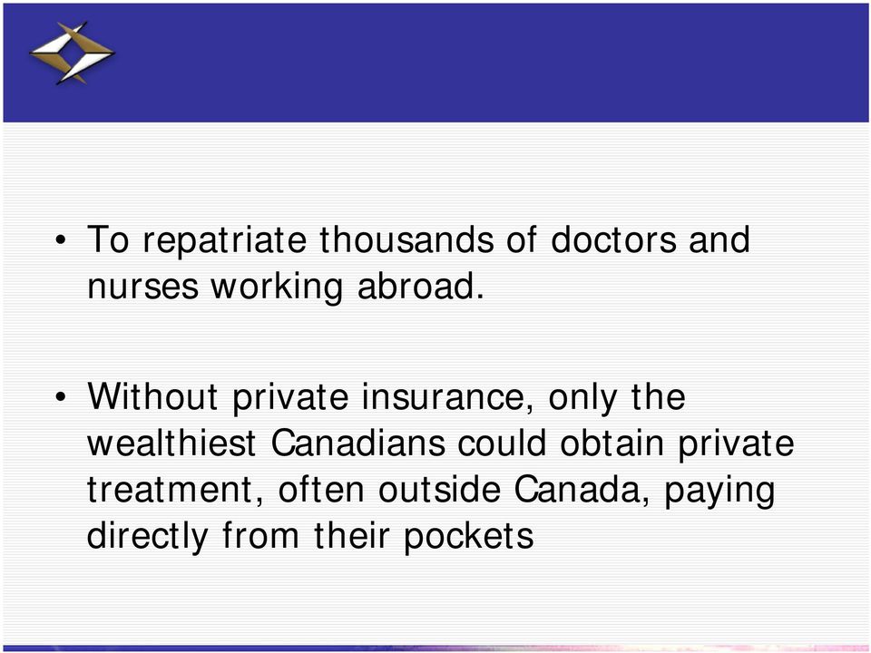 Without private insurance, only the wealthiest