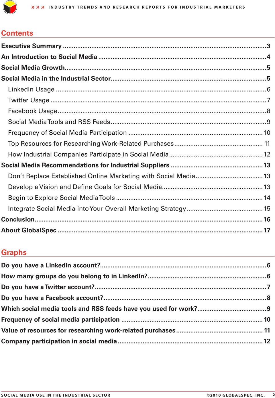 ..12 Social Media Recommendations for Industrial Suppliers...13 Don t Replace Established Online Marketing with Social Media...13 Develop a Vision and Define Goals for Social Media.