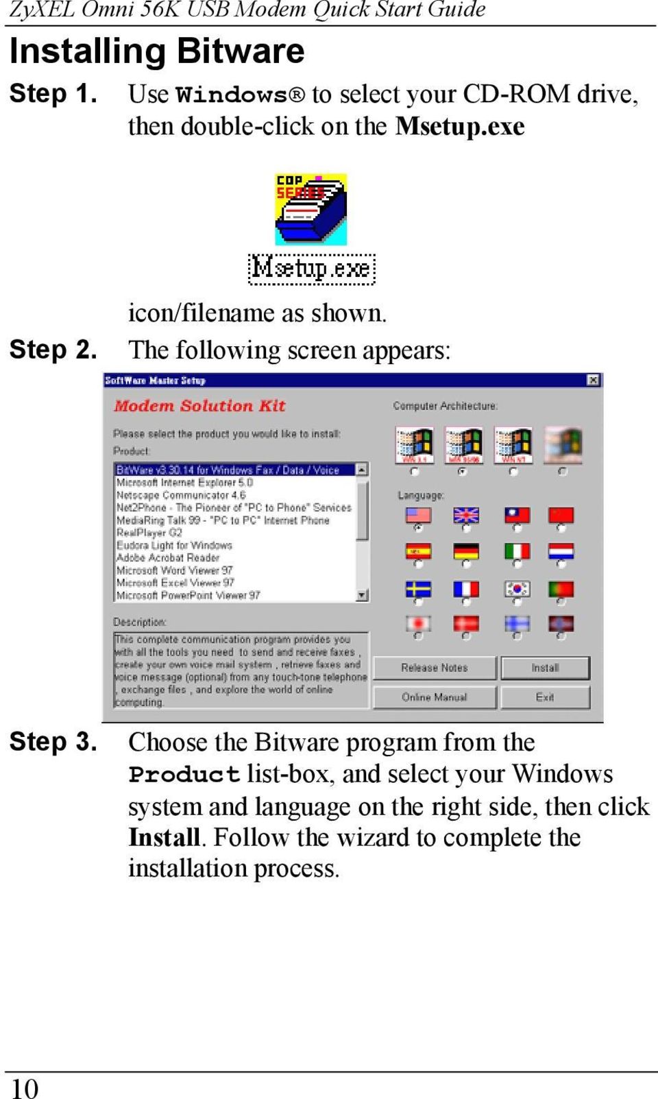 icon/filename as shown. The following screen appears: Step 3.