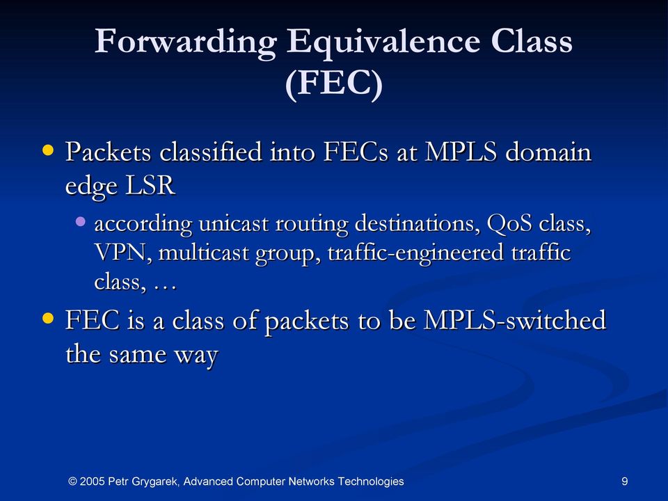 QoS class, VPN, multicast group, traffic-engineered traffic