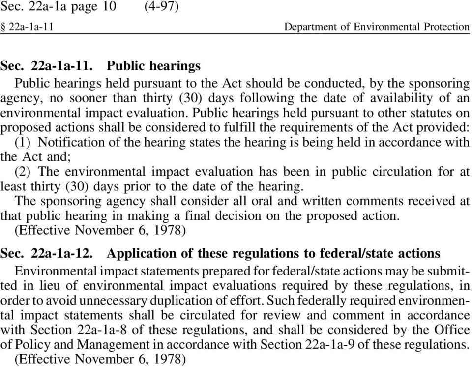 Public hearings Public hearings held pursuant to the Act should be conducted, by the sponsoring agency, no sooner than thirty (30) days following the date of availability of an environmental impact