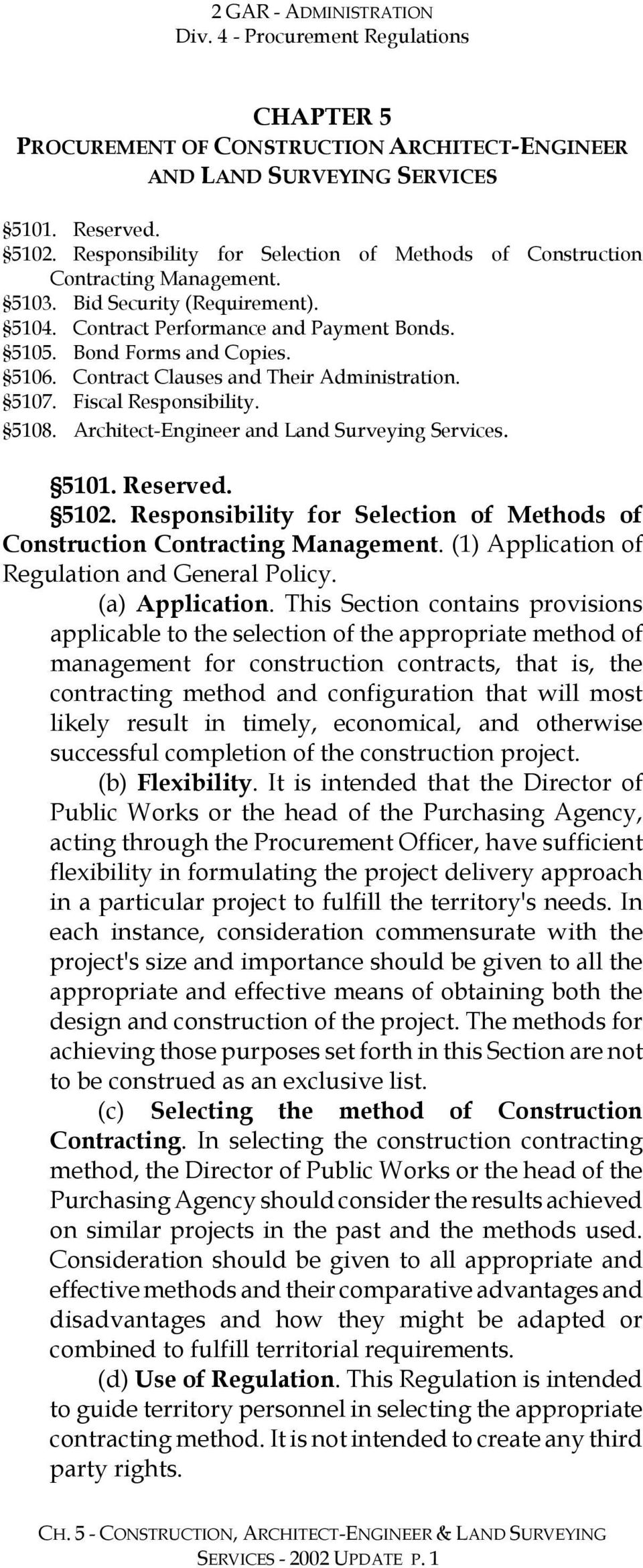 Architect-Engineer and Land Surveying Services. 5101. Reserved. 5102. Responsibility for Selection of Methods of Construction Contracting Management. (1) Application of Regulation and General Policy.