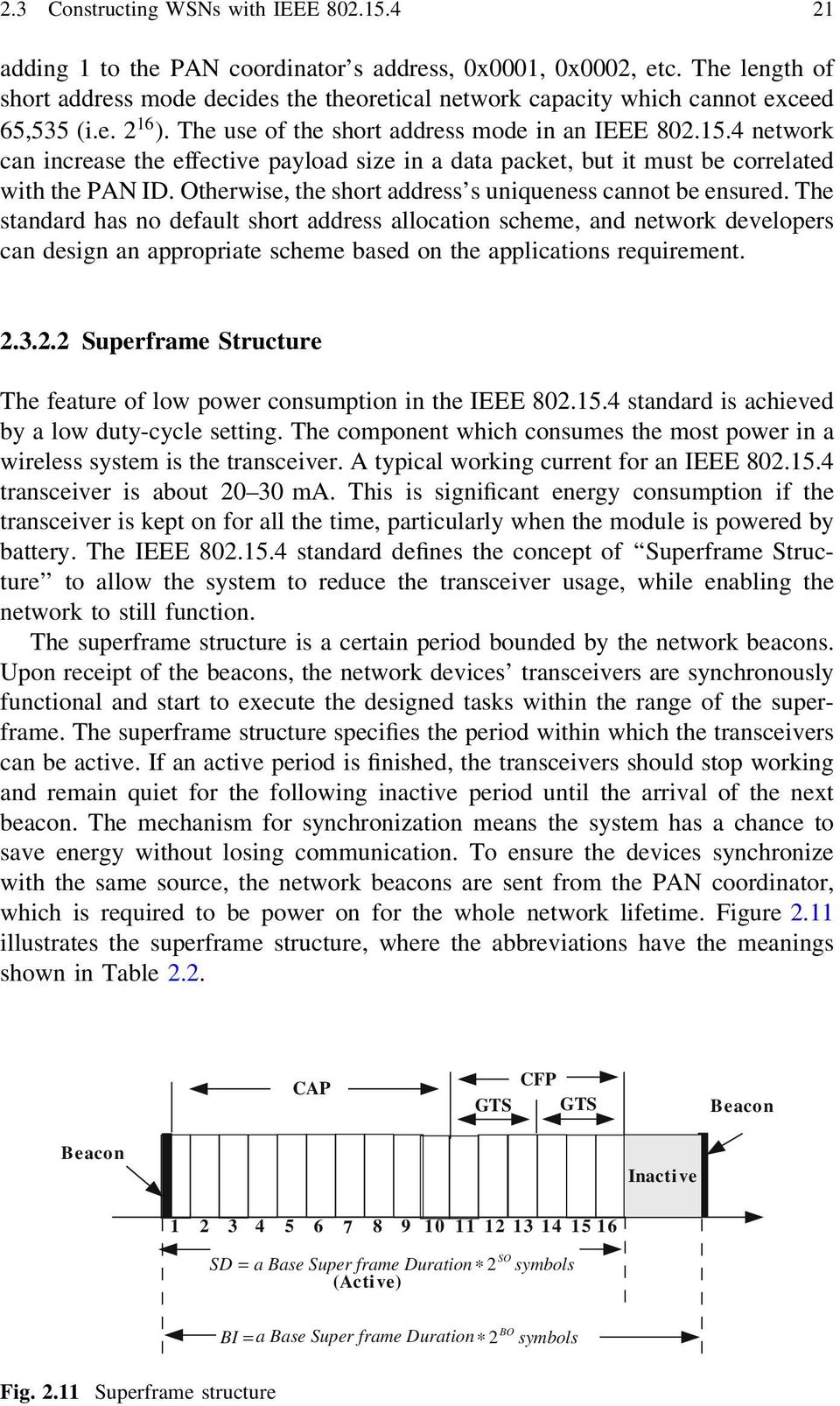 4 network can increase the effective payload size in a data packet, but it must be correlated with the PAN ID. Otherwise, the short address s uniqueness cannot be ensured.