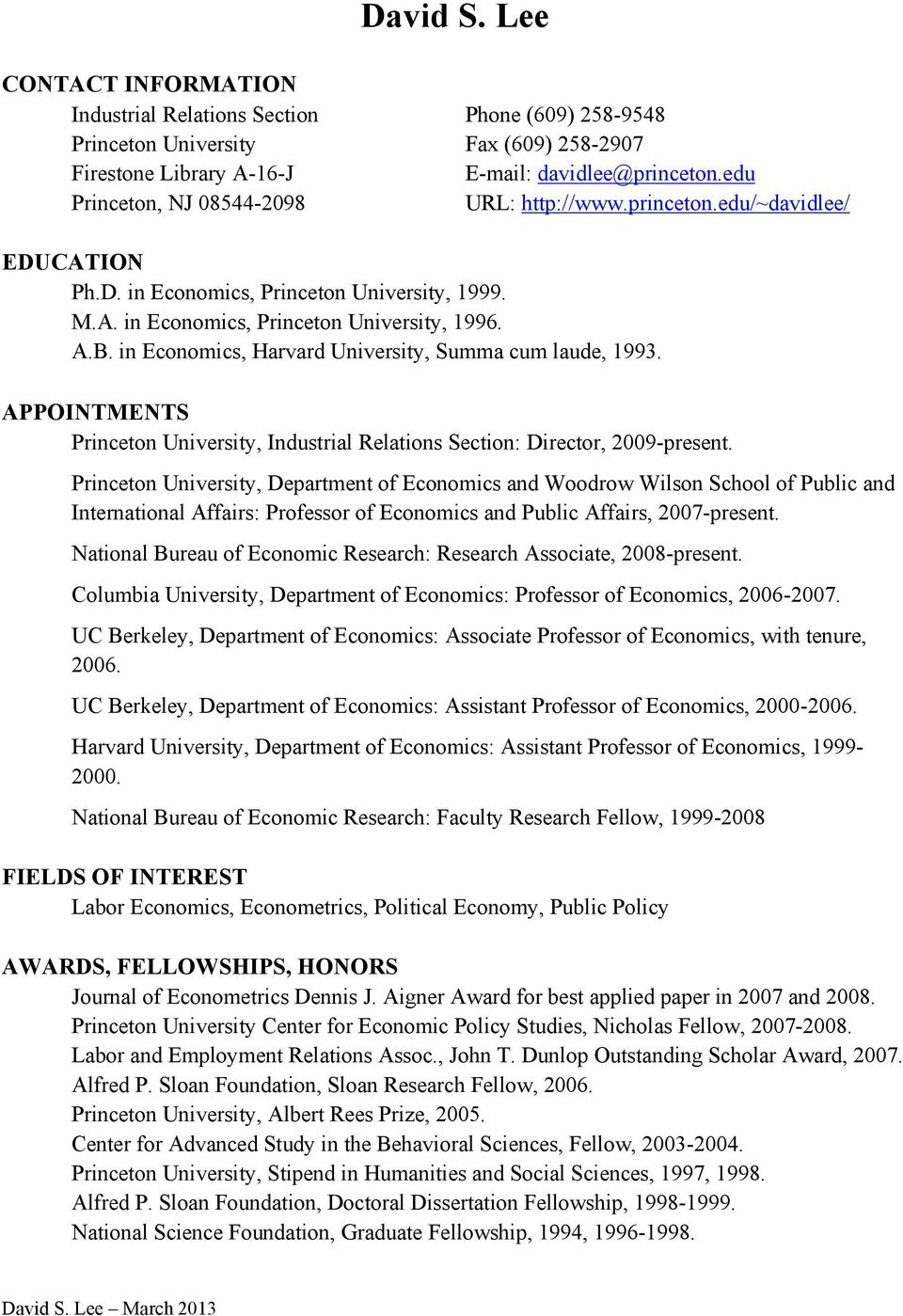 in Economics, Harvard University, Summa cum laude, 1993. APPOINTMENTS Princeton University, Industrial Relations Section: Director, 2009-present.