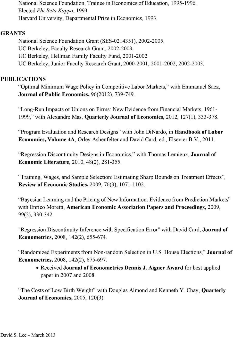 UC Berkeley, Junior Faculty Research Grant, 2000-2001, 2001-2002, 2002-2003.