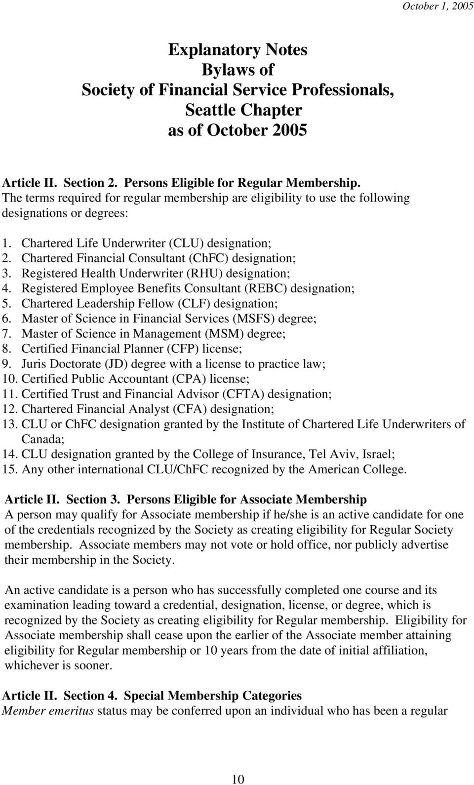 Chartered Financial Consultant (ChFC) designation; 3. Registered Health Underwriter (RHU) designation; 4. Registered Employee Benefits Consultant (REBC) designation; 5.
