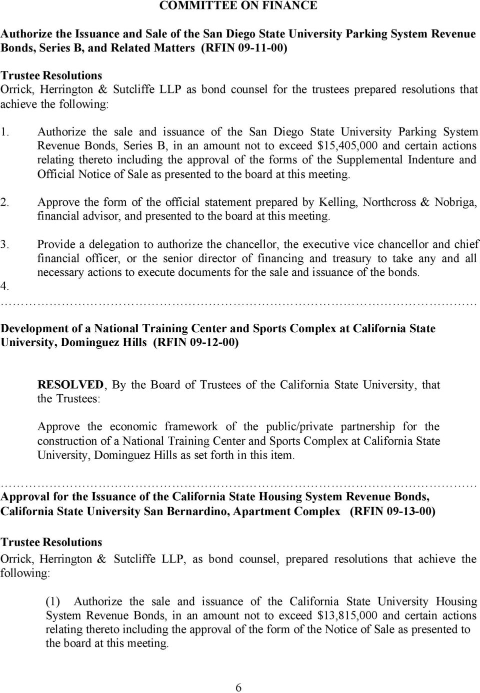 Authorize the sale and issuance of the San Diego State University Parking System Revenue Bonds, Series B, in an amount not to exceed $15,405,000 and certain actions relating thereto including the