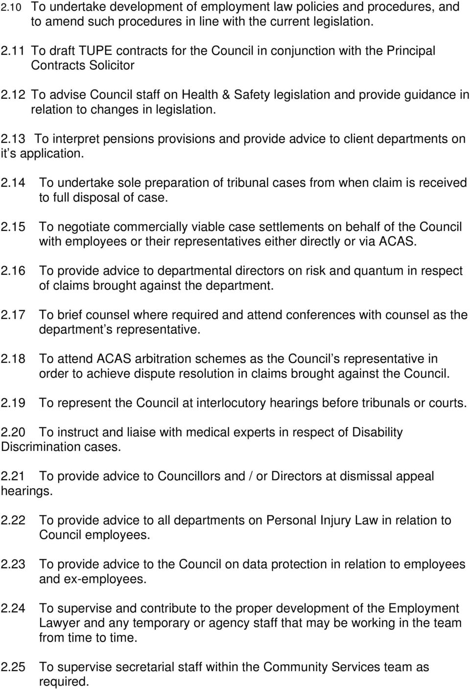 12 To advise Council staff on Health & Safety legislation and provide guidance in relation to changes in legislation. 2.