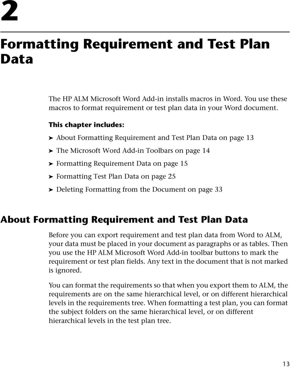 page 25 Deleting Formatting from the Document on page 33 About Formatting Requirement and Test Plan Data Before you can export requirement and test plan data from Word to ALM, your data must be