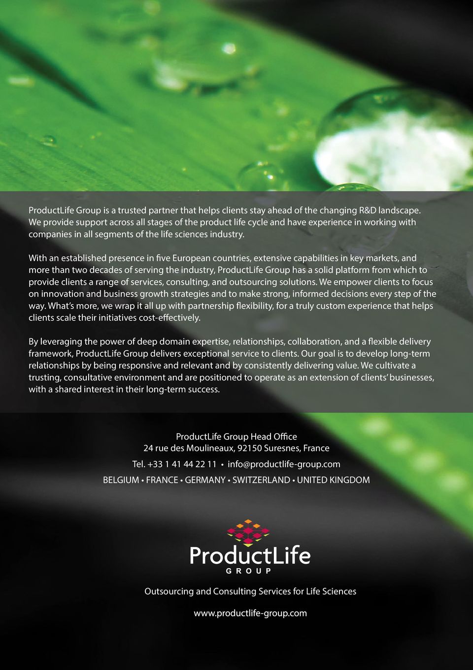 With an established presence in five European countries, extensive capabilities in key markets, and more than two decades of serving the industry, ProductLife Group has a solid platform from which to