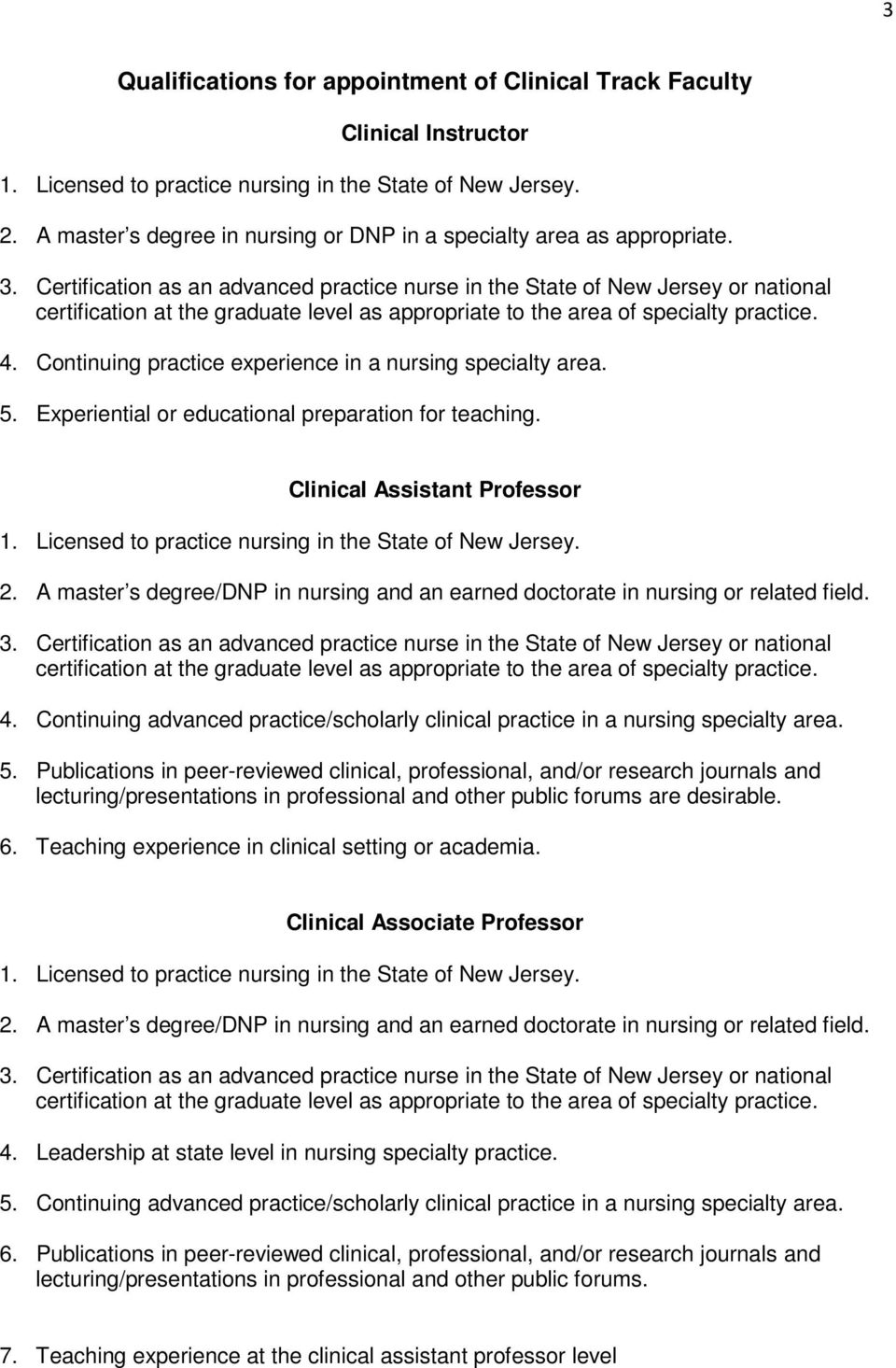 Certification as an advanced practice nurse in the State of New Jersey or national certification at the graduate level as appropriate to the area of specialty practice. 4.