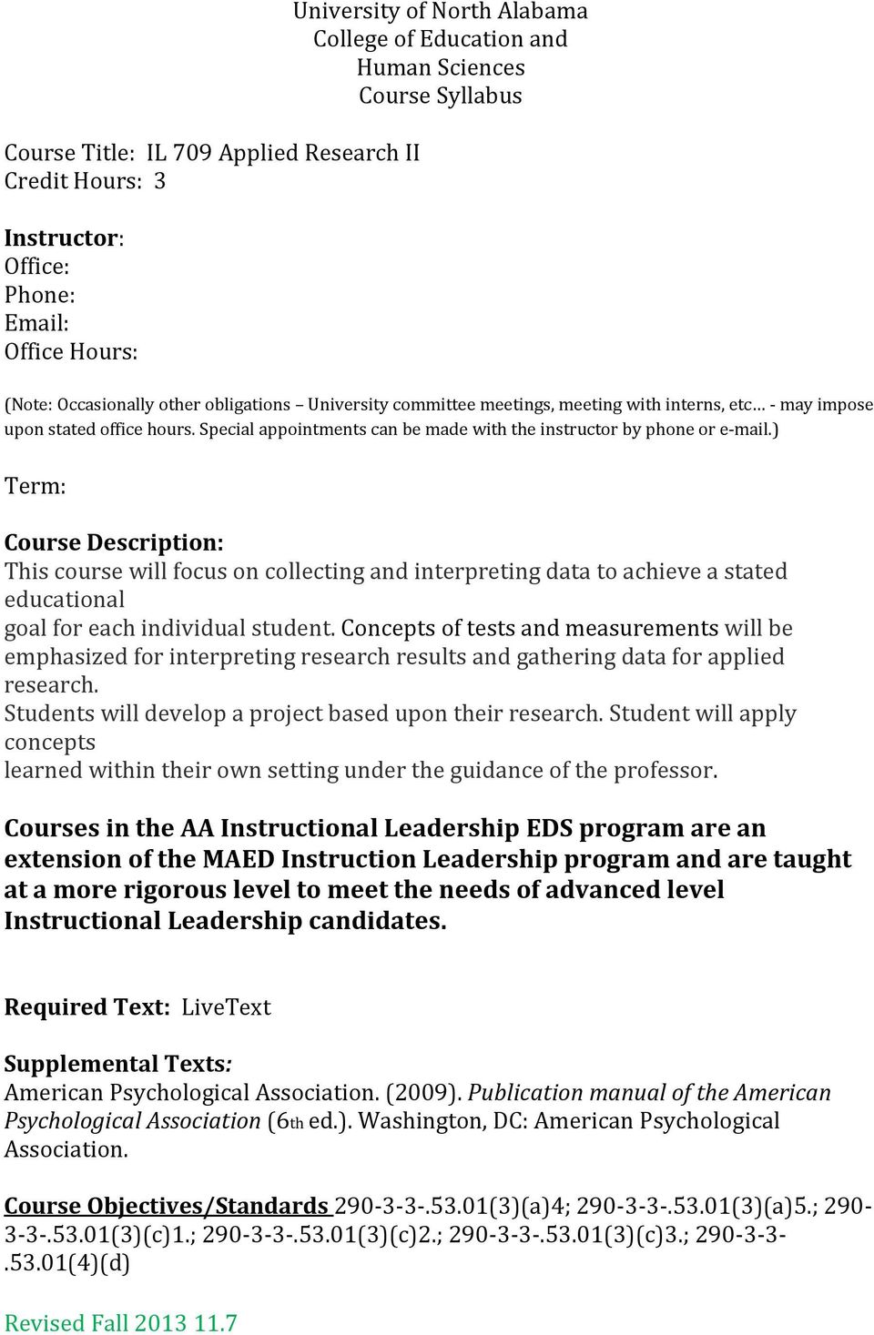 ) Term: Course Description: This course will focus on collecting and interpreting data to achieve a stated educational goal for each individual student.