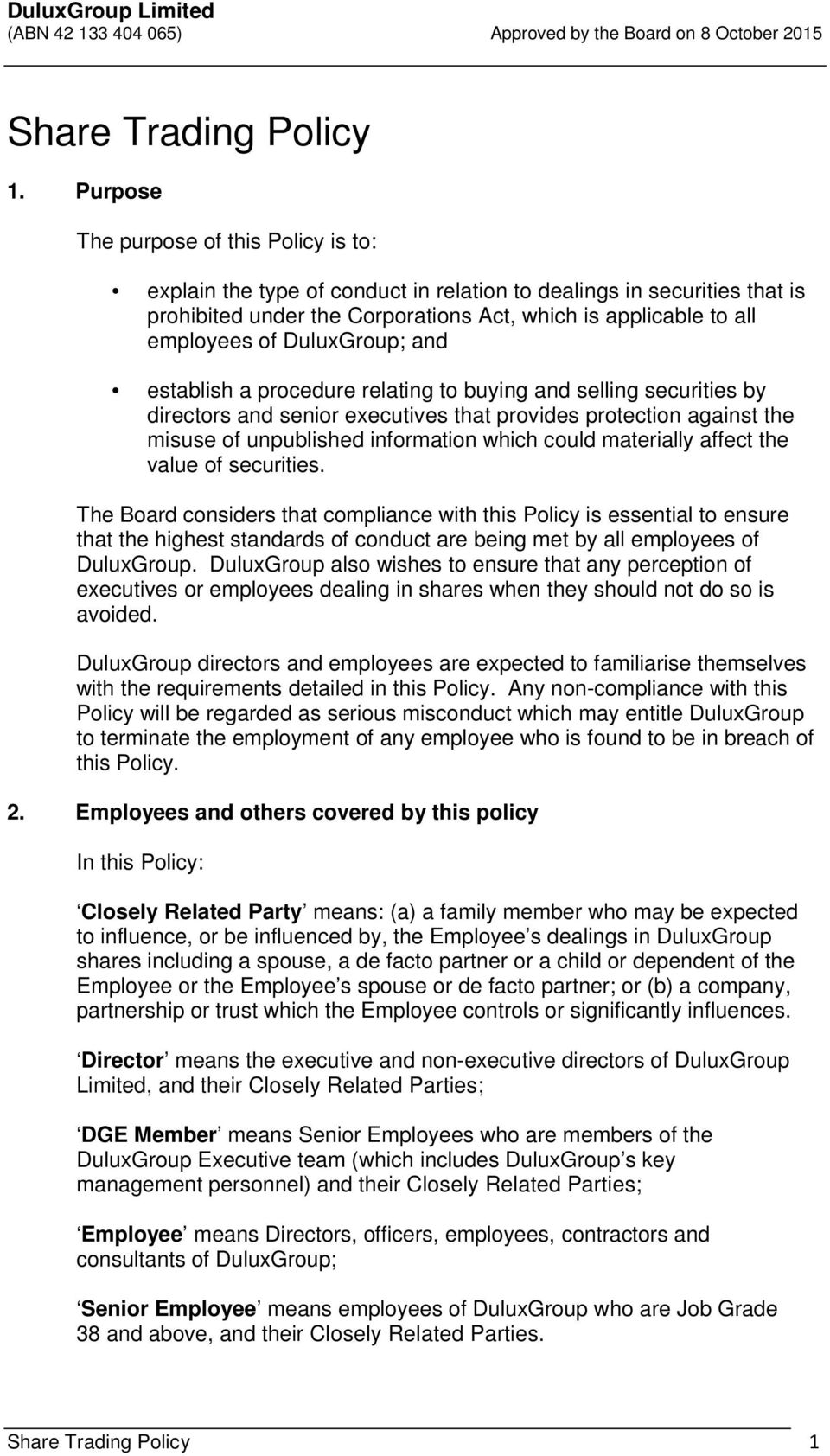 DuluxGroup; and establish a procedure relating to buying and selling securities by directors and senior executives that provides protection against the misuse of unpublished information which could
