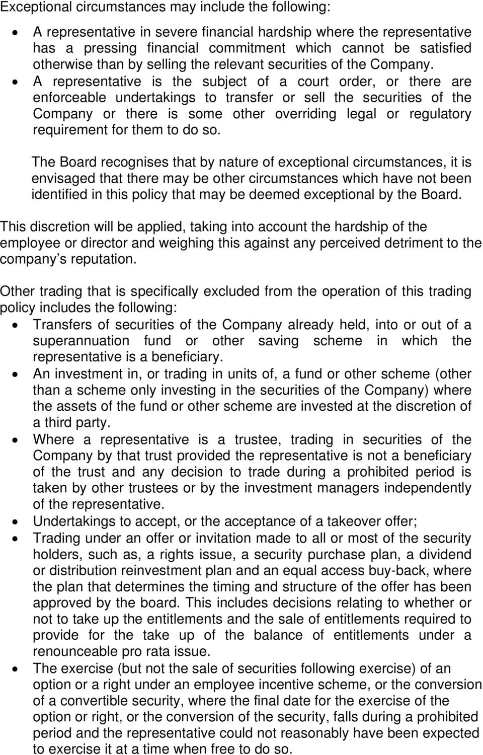 A representative is the subject of a court order, or there are enforceable undertakings to transfer or sell the securities of the Company or there is some other overriding legal or regulatory