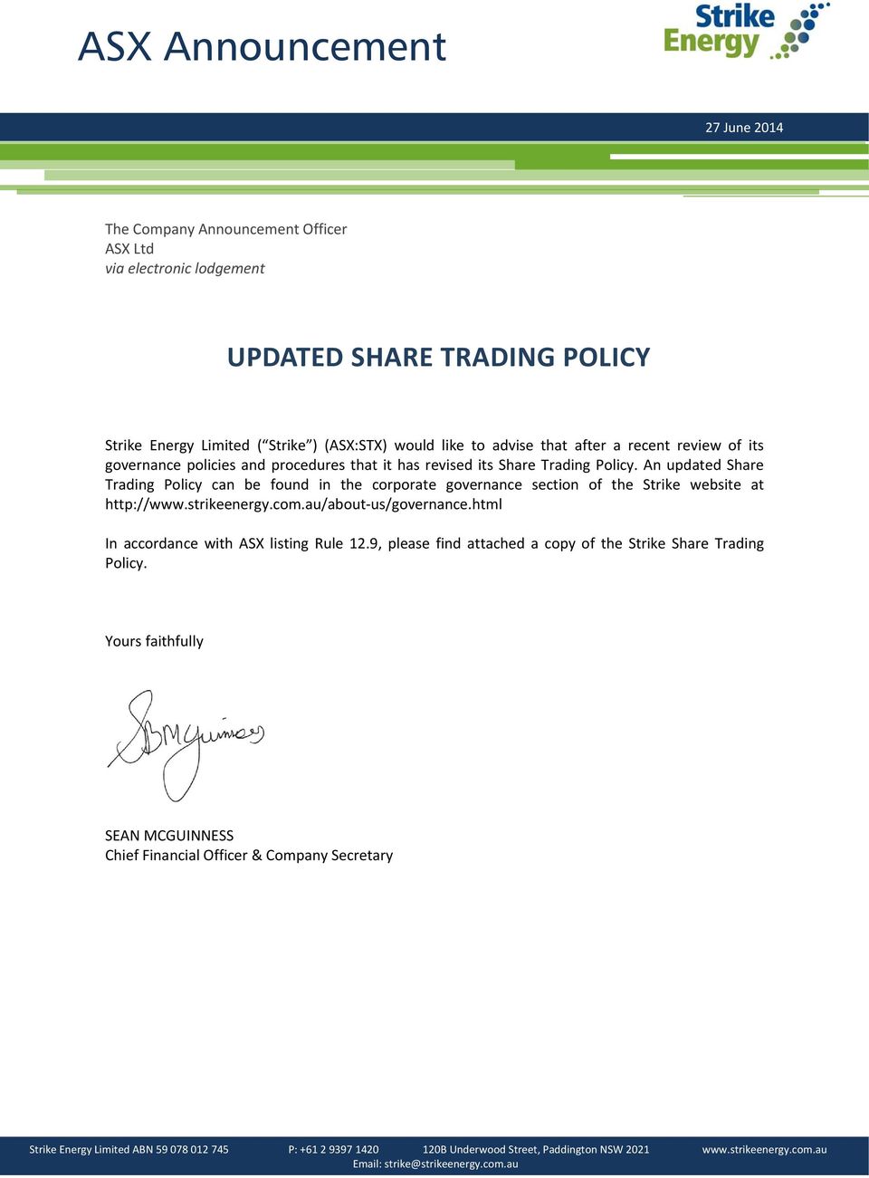 An updated Share Trading Policy can be found in the corporate governance section of the Strike website at http://www.strikeenergy.com.au/about us/governance.