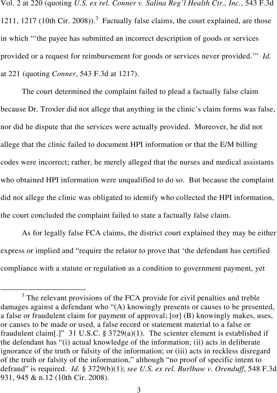 never provided. Id. at 221 (quoting Conner, 543 F.3d at 1217). The court determined the complaint failed to plead a factually false claim because Dr.