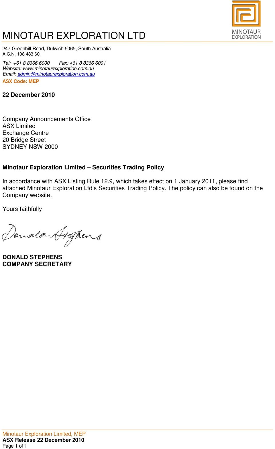 au ASX Code: MEP 22 December 2010 Company Announcements Office ASX Limited Exchange Centre 20 Bridge Street SYDNEY NSW 2000 Minotaur Exploration Limited Securities Trading Policy In