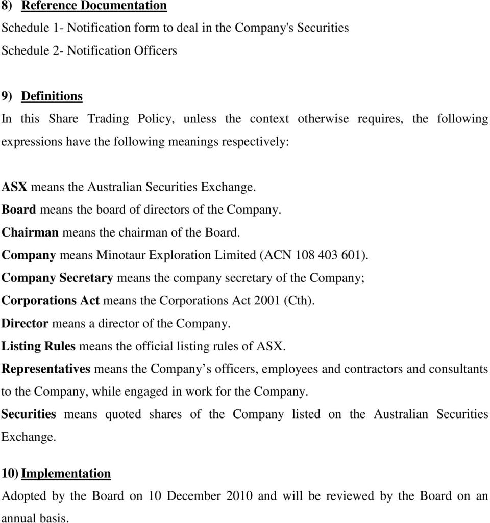 Chairman means the chairman of the Board. Company means Minotaur Exploration Limited (ACN 108 403 601).