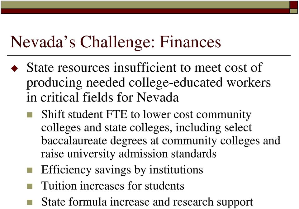 and state colleges, including select baccalaureate degrees at community colleges and raise university