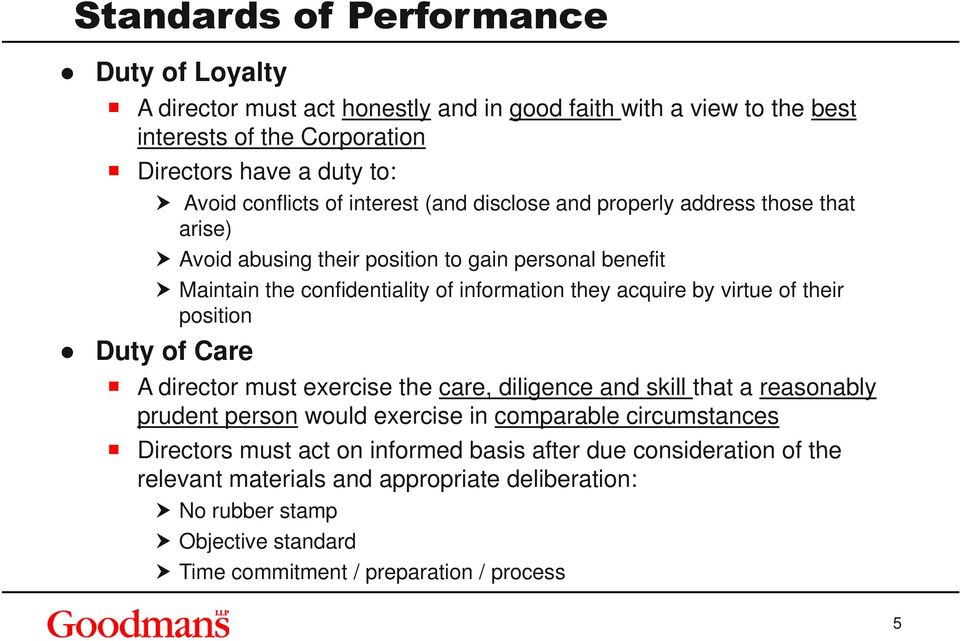 acquire by virtue of their position Duty of Care A director must exercise the care, diligence and skill that a reasonably prudent person would exercise in comparable circumstances