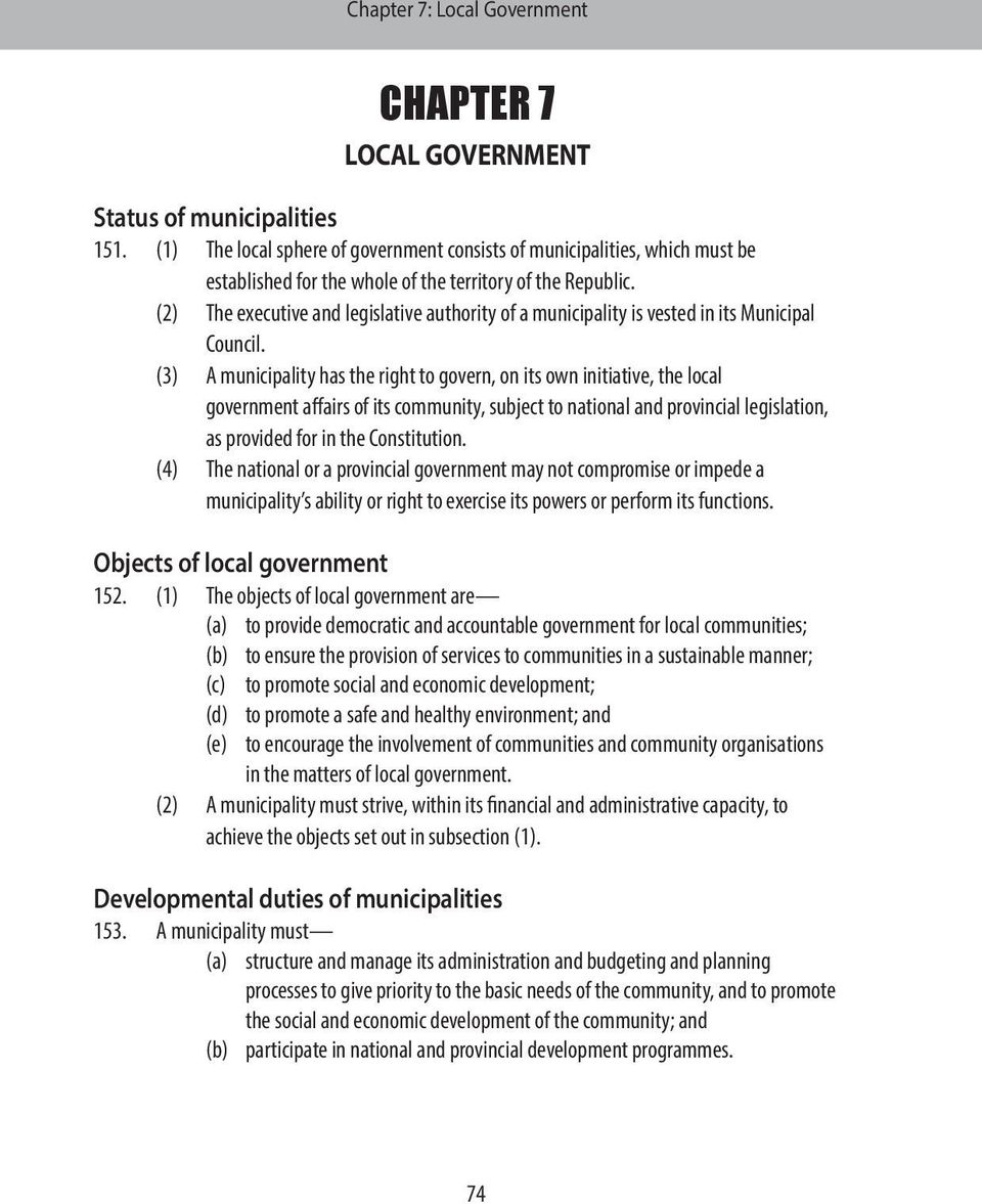 (3) A municipality has the right to govern, on its own initiative, the local government affairs of its community, subject to national and provincial legislation, as provided for in the Constitution.