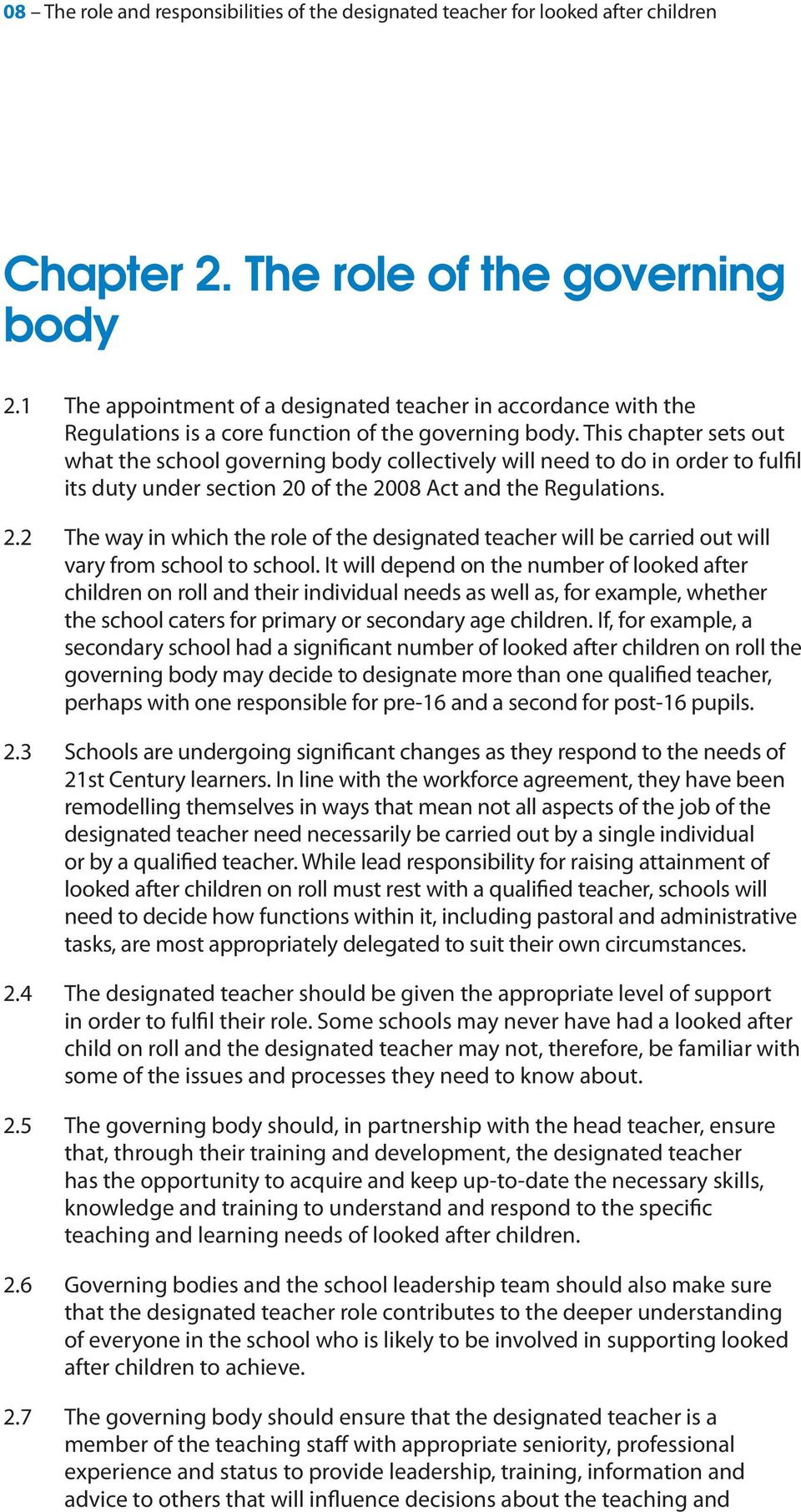 This chapter sets out what the school governing body collectively will need to do in order to fulfil its duty under section 20