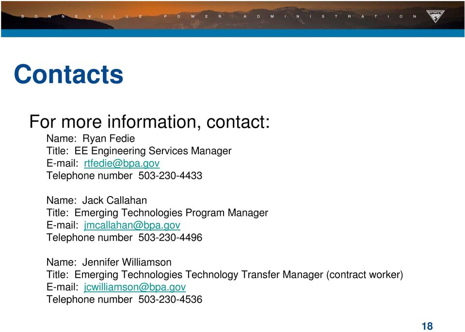 gov Telephone number 503-230-4433 Name: Jack Callahan Title: Emerging Technologies Program Manager E-mail: