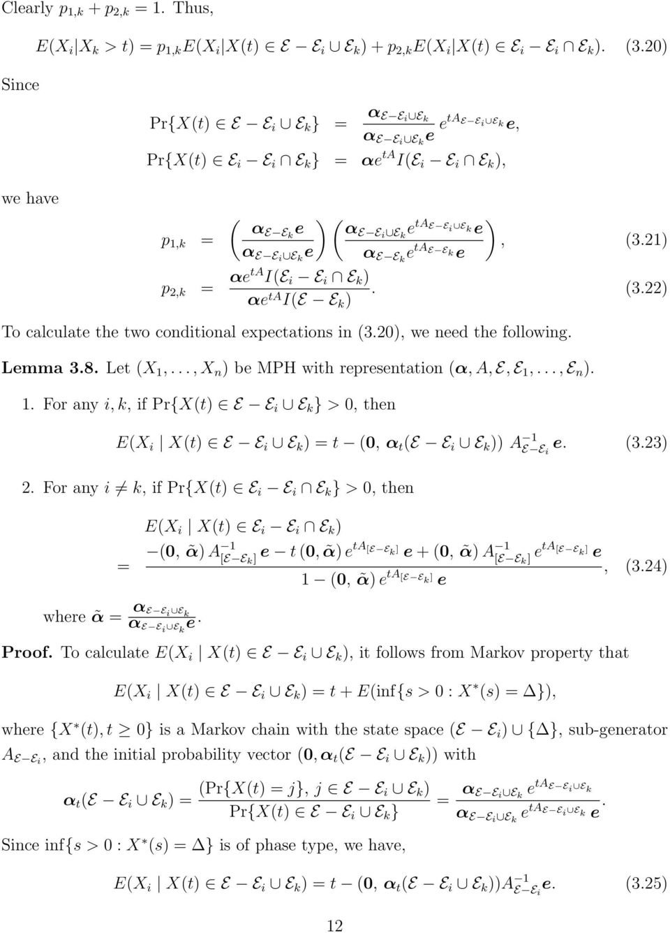 (3.21) p 2,k = αeta I(E i E i E k ). (3.22) αe ta I(E E k ) To calculate the two conditional expectations in (3.20), we need the following. Lemma 3.8. Let (X 1,.