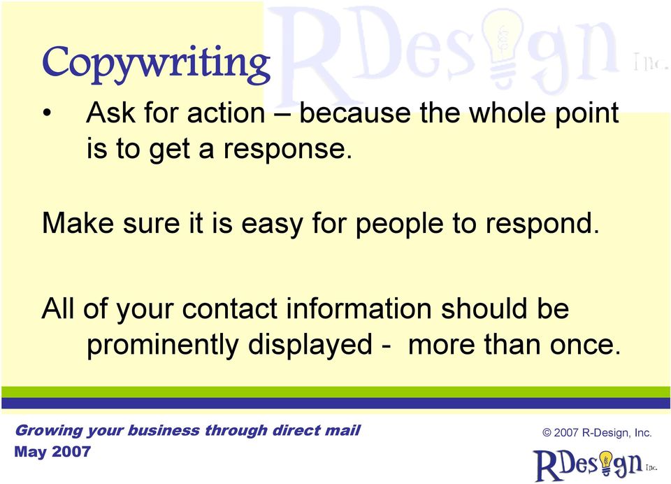 Make sure it is easy for people to respond.