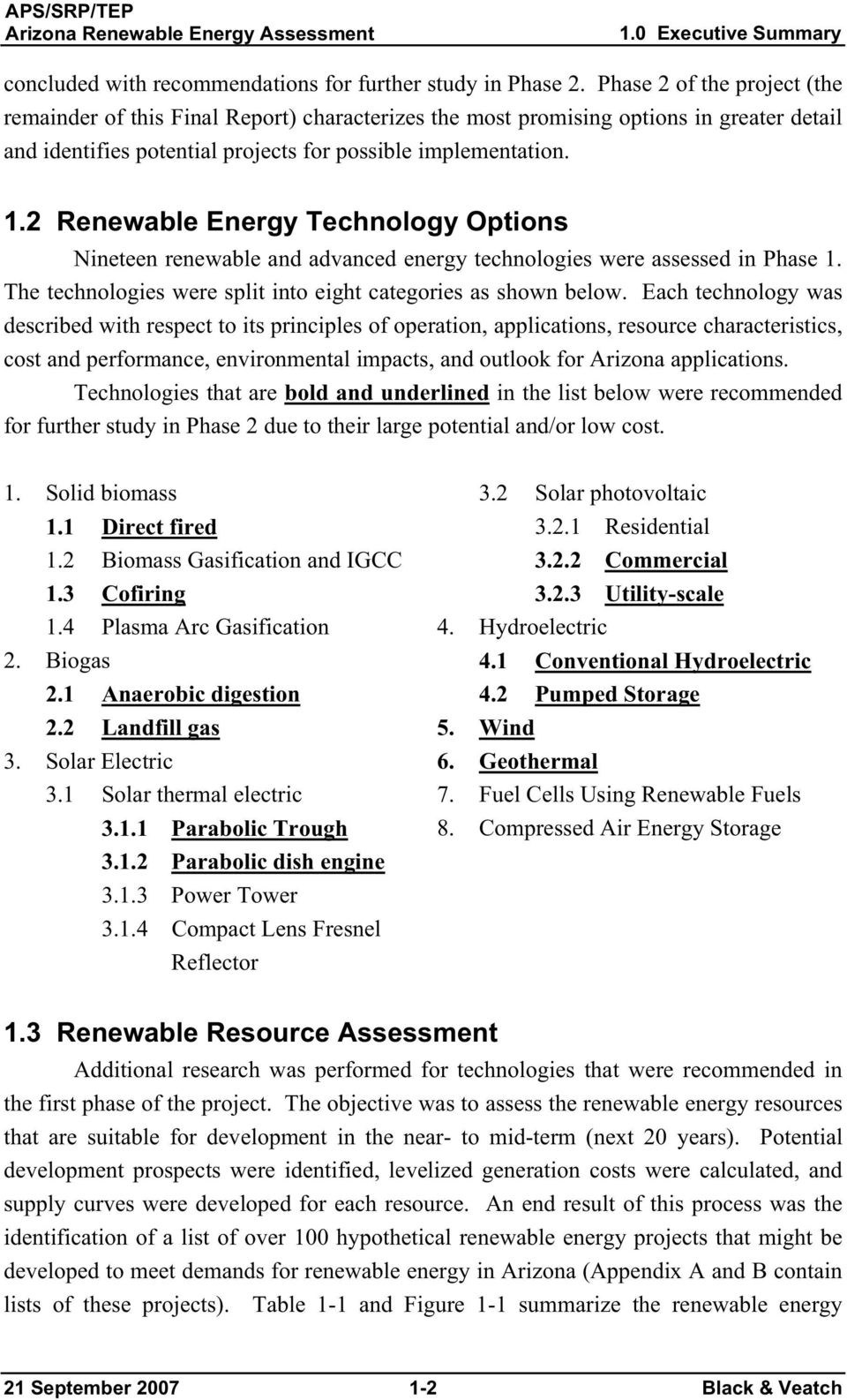 2 Renewable Energy Technology Options Nineteen renewable and advanced energy technologies were assessed in Phase 1. The technologies were split into eight categories as shown below.