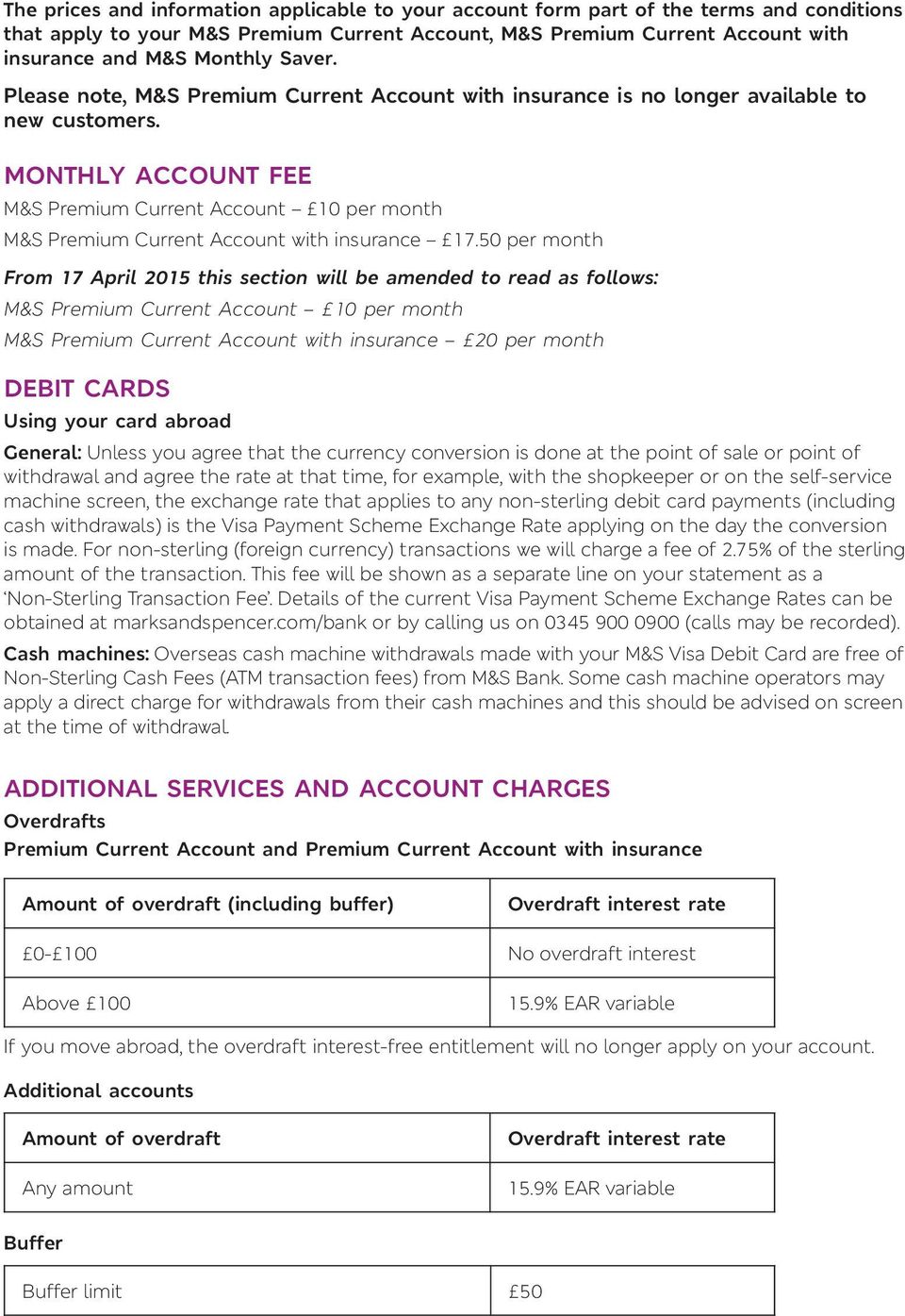 monthly account fee M&S Premium Current Account 10 per month M&S Premium Current Account with insurance 17.