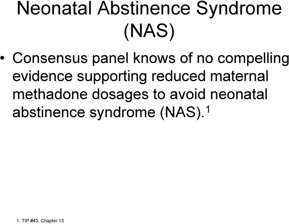 reduced maternal methadone dosages to avoid