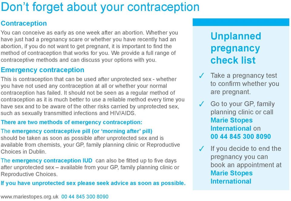 We provide a full range of contraceptive methods and can discuss your options with you.