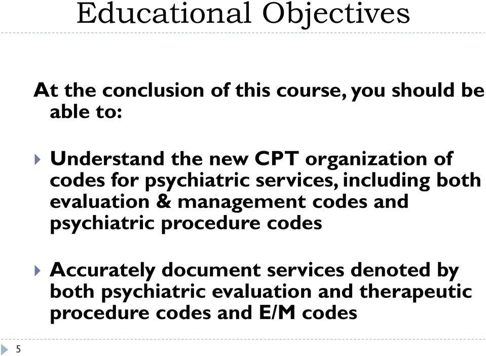 evaluation & management codes and psychiatric procedure codes Accurately document