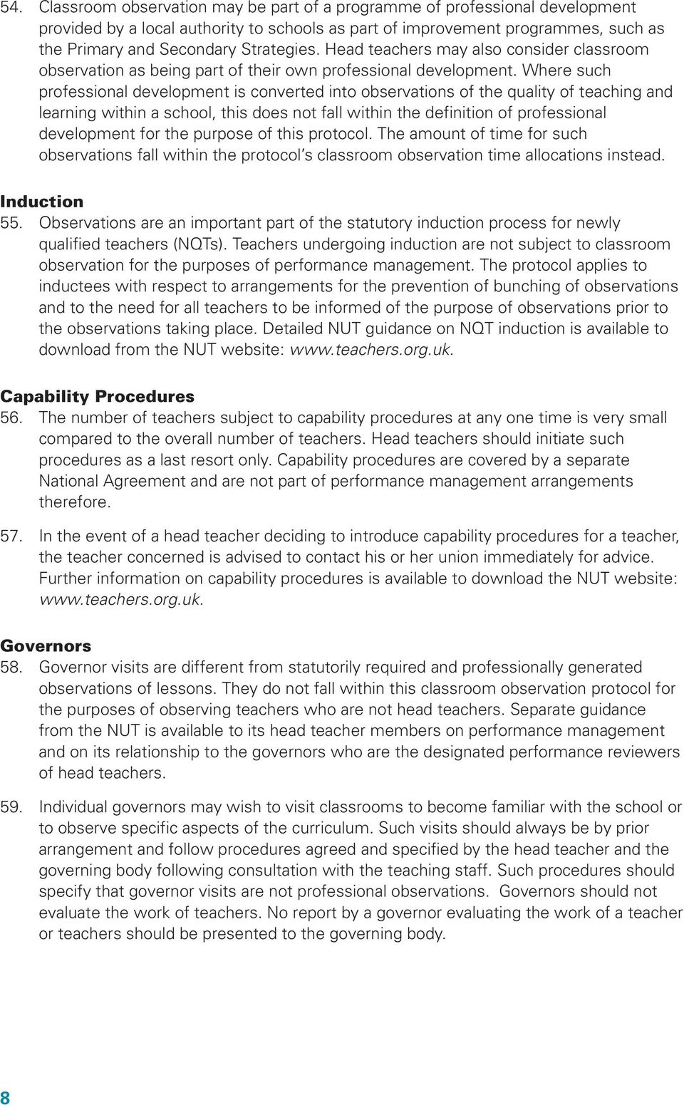 Where such professional development is converted into observations of the quality of teaching and learning within a school, this does not fall within the definition of professional development for