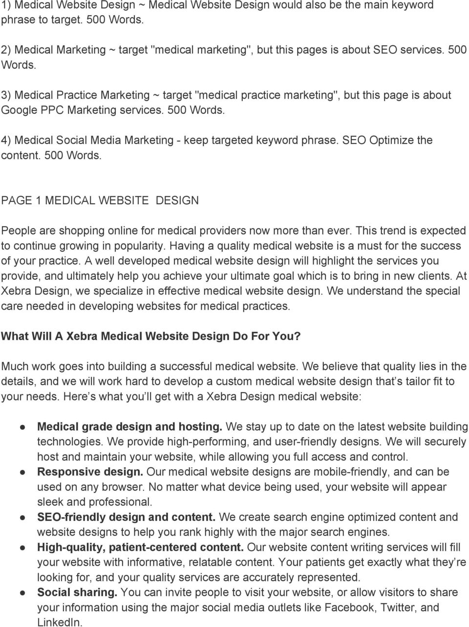 4) Medical Social Media Marketing keep targeted keyword phrase. SEO Optimize the content. 500 Words. PAGE 1 MEDICAL WEBSITE DESIGN People are shopping online for medical providers now more than ever.