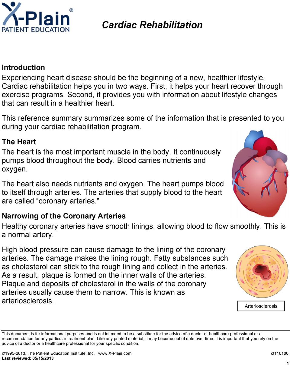 This reference summary summarizes some of the information that is presented to you during your cardiac rehabilitation program. The Heart The heart is the most important muscle in the body.